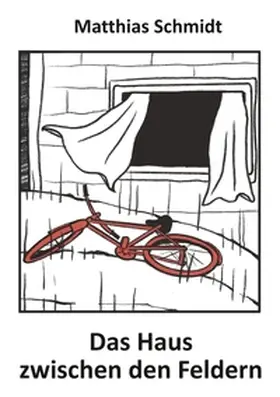 Schmidt |  Das Haus zwischen den Feldern | Buch |  Sack Fachmedien