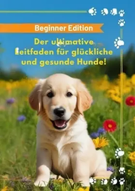 Christian |  Der ultimative Leitfaden für glückliche und gesunde Hunde! | Buch |  Sack Fachmedien
