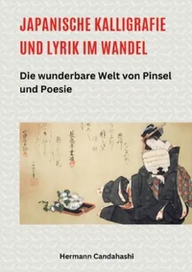 Candahashi |  Japanische Kalligrafie und Lyrik im Wandel | Buch |  Sack Fachmedien