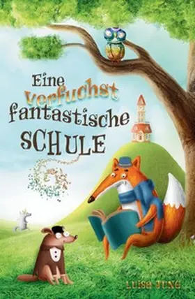 Jung |  Eine verfuchst fantastische Schule | Buch |  Sack Fachmedien