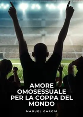 García | Amore Omosessuale per la Coppa del Mondo | E-Book | www.sack.de
