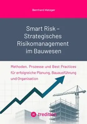 Metzger | Smart Risk - Strategisches  Risikomanagement im Bauwesen | E-Book | www.sack.de