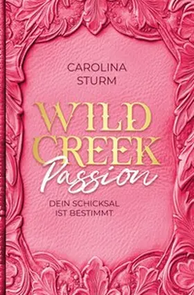 Sturm |  Wild Creek Passion | Buch |  Sack Fachmedien