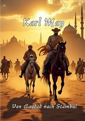 May / Remde |  Von Bagdad nach Stambul | Buch |  Sack Fachmedien