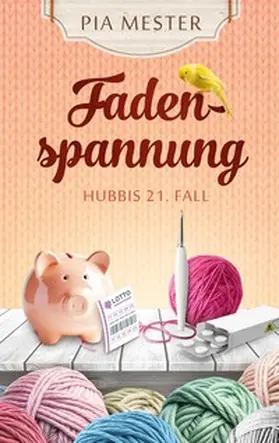 Mester |  Fadenspannung - Hubbis 21. Fall | Buch |  Sack Fachmedien