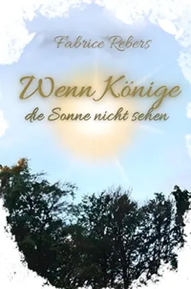 Rebers |  Wenn Könige die Sonne nicht sehen | Buch |  Sack Fachmedien