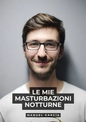 García |  Le mie masturbazioni notturne | Buch |  Sack Fachmedien