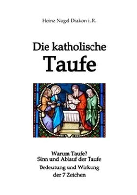 Nagel |  Die katholische Taufe | Buch |  Sack Fachmedien