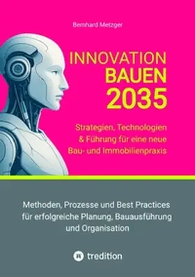 Metzger | Innovation Bauen 2035 | Buch | 978-3-384-59002-2 | www.sack.de