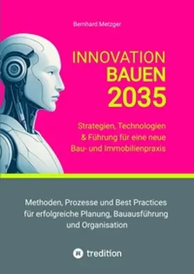 Metzger |  Innovation Bauen 2035 | Buch |  Sack Fachmedien