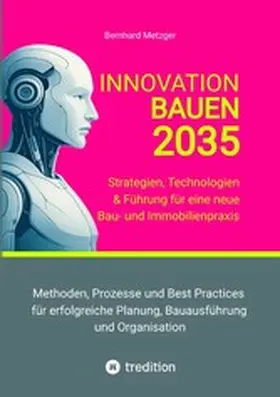 Metzger |  Innovation Bauen 2035 | eBook | Sack Fachmedien