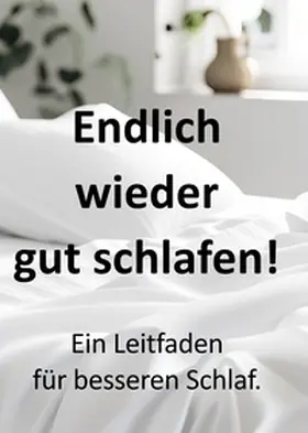 Kühn |  Endlich  wieder gut schlafen!    Ein Leitfaden  für besseren Schlaf. | Buch |  Sack Fachmedien