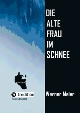 Meier |  Die alte Frau im Schnee | Buch |  Sack Fachmedien