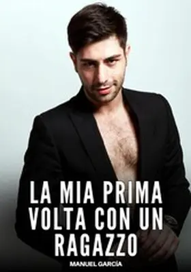 García |  La mia Prima volta con un Ragazzo | eBook | Sack Fachmedien