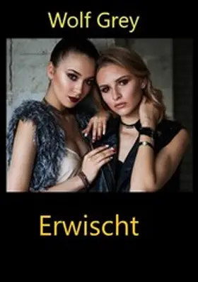 Grey |  Erwischt | eBook | Sack Fachmedien