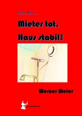 Meier |  Kleine Risse... Mieter tot, Haus stabil! | Buch |  Sack Fachmedien