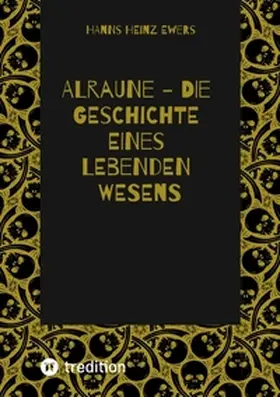 EWERS |  ALRAUNE - DIE GESCHICHTE EINES LEBENDEN WESENS | Buch |  Sack Fachmedien