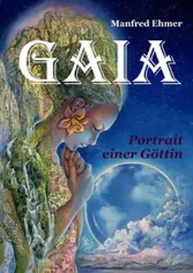 Ehmer |  Gaia - Portrait einer Göttin | eBook | Sack Fachmedien