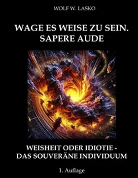 Lasko |  WAGE ES WEISE ZU SEIN. SAPERE AUDE | Buch |  Sack Fachmedien