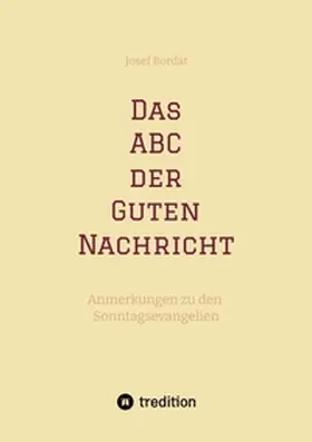Bordat |  Das ABC der Guten Nachricht | Buch |  Sack Fachmedien