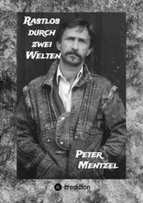 Mentzel |  Rastlos durch zwei Welten | eBook | Sack Fachmedien