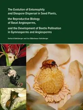 Gottsberger |  The Evolution of Entomophily and Diaspore Dispersal in Seed Plants, the Reproductive Biology of Basal Angiosperms, and the Development of Beetle Pollination in Gymnosperms and Angiosperms | eBook | Sack Fachmedien