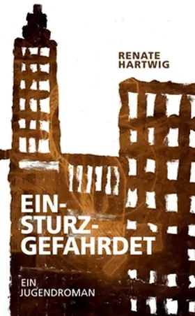 Hartwig |  Einsturzgefährdet | Buch |  Sack Fachmedien
