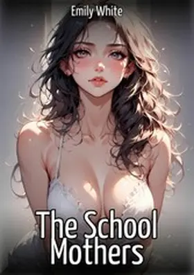 White |  The School Mothers | eBook | Sack Fachmedien