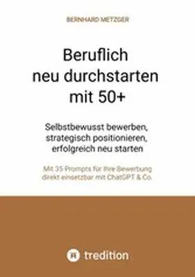 Metzger |  Beruflich neu durchstarten mit 50+ | eBook | Sack Fachmedien