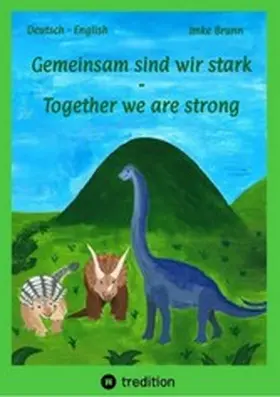 Brunn |  Gemeinsam sind wir stark - Together we are strong | eBook | Sack Fachmedien