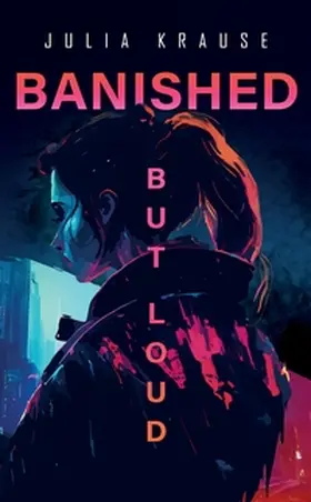 Krause |  BANISHED BUT LOUD | Buch |  Sack Fachmedien