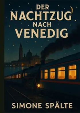 Spälte |  Der Nachtzug nach Venedig | Buch |  Sack Fachmedien