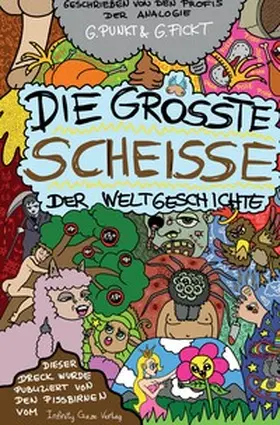 G.Fickt / Studios |  Die größte Scheiße der Weltgeschichte | Buch |  Sack Fachmedien