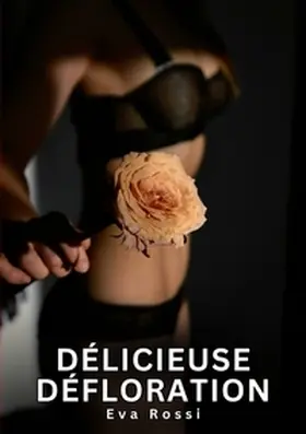 Rossi |  Délicieuse Défloration | Buch |  Sack Fachmedien