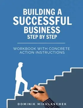 Mikulaschek |  Building a successful business step by step | Buch |  Sack Fachmedien
