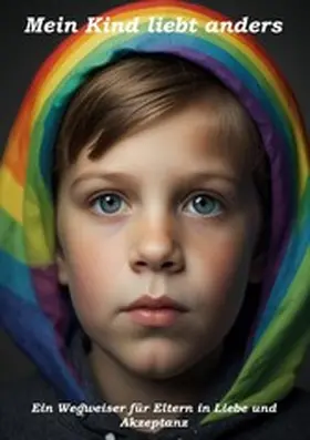 Orlowski |  Mein Kind liebt anders - Ein Wegweiser für Eltern in Liebe und Akzeptanz | eBook | Sack Fachmedien