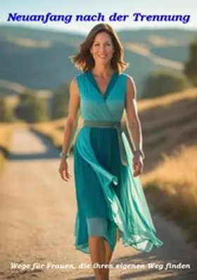 Orlowski |  Neuanfang nach der TrennungWege fu¨r Frauen, die ihren eigenen Weg finden | eBook | Sack Fachmedien