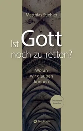 Stiehler |  Ist Gott noch zu retten? | Buch |  Sack Fachmedien
