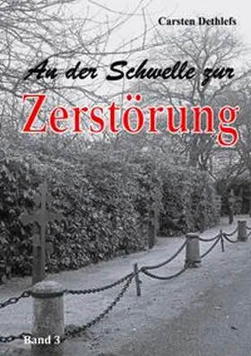 Dethlefs |  An der Schwelle zur Zerstörung | Buch |  Sack Fachmedien