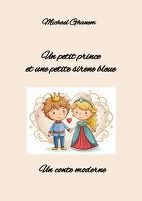 Ghanem | Un petit prince et une petite sirène bleue | Buch | 978-3-384-72713-8 | www.sack.de