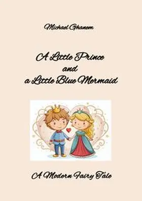 Ghanem | A Little Prince  and  a Little Blue Mermaid | Buch | 978-3-384-72939-2 | www.sack.de