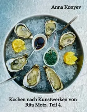 Konyev | Kochen nach Kunstwerken von Rita Motz. Teil 4. | Buch | 978-3-384-73382-5 | www.sack.de