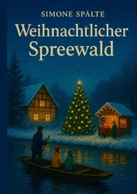 Spälte |  Weihnachtlicher Spreewald | Buch |  Sack Fachmedien