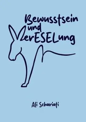 Schariati / Polat | Bewusstsein und verESELung | Buch | 978-3-384-75592-6 | www.sack.de