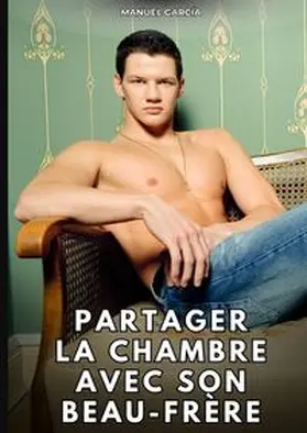 García | Partager la chambre avec son beau-frère | Buch | 978-3-384-76284-9 | www.sack.de
