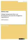 Lange |  Change management. How can development processes be designed in organisations? | eBook | Sack Fachmedien