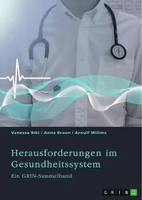 (Hrsg. / Biki / Braun |  Herausforderungen im Gesundheitssystem. Digitalisierung, Entgeltsysteme und die Rolle der Krankenkassen | eBook | Sack Fachmedien