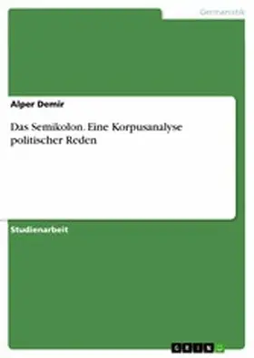 Demir |  Das Semikolon. Eine Korpusanalyse politischer Reden | eBook | Sack Fachmedien