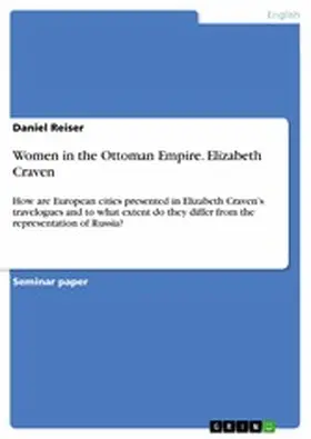 Reiser |  Women in the Ottoman Empire. Elizabeth Craven | eBook | Sack Fachmedien