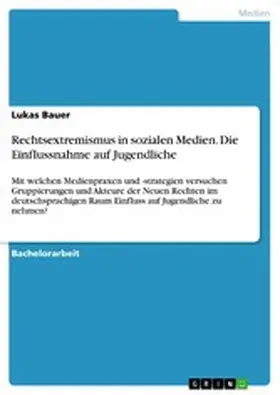 Bauer |  Rechtsextremismus in sozialen Medien. Die Einflussnahme auf Jugendliche | eBook | Sack Fachmedien
